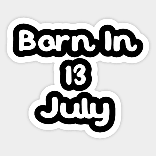 Born In 13 July Sticker